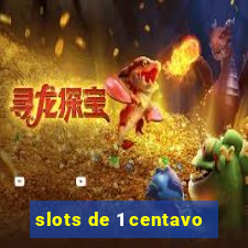 slots de 1 centavo